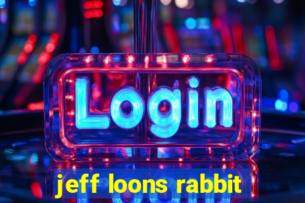 jeff loons rabbit