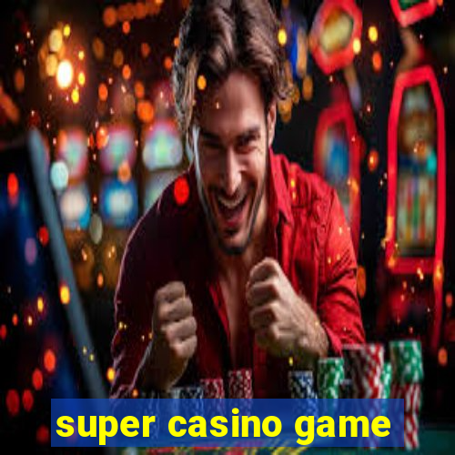 super casino game