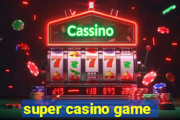 super casino game