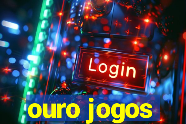 ouro jogos