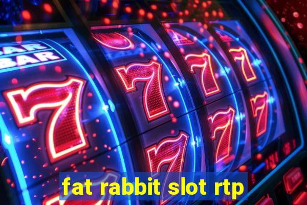 fat rabbit slot rtp