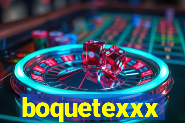 boquetexxx