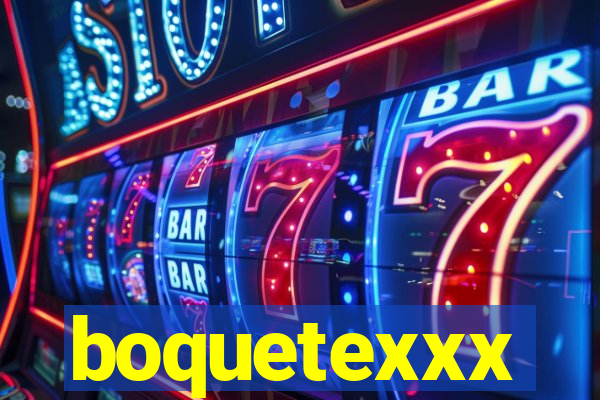 boquetexxx