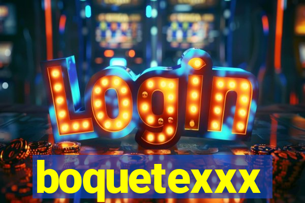 boquetexxx