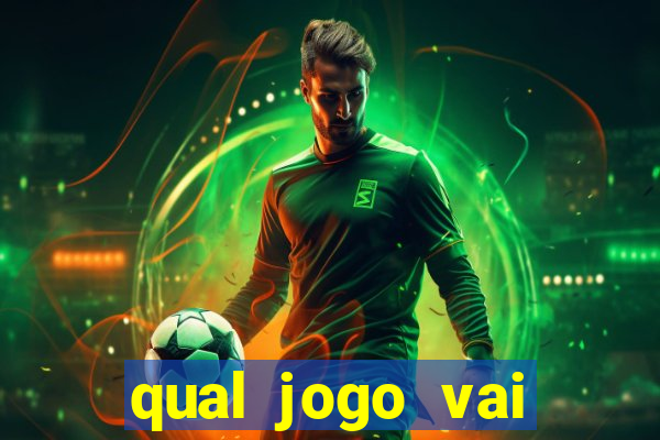 qual jogo vai passa hj na globo