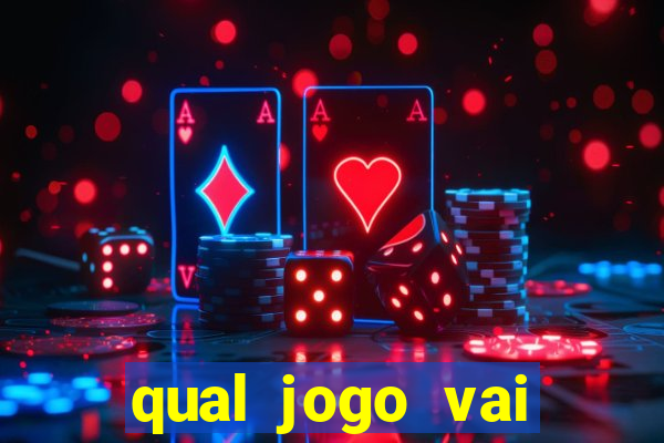 qual jogo vai passa hj na globo