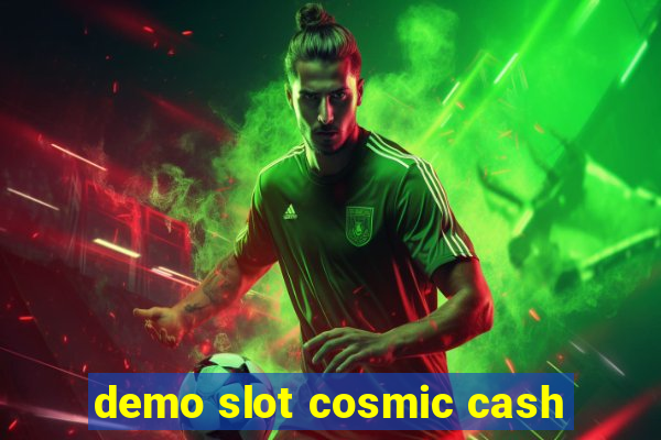 demo slot cosmic cash