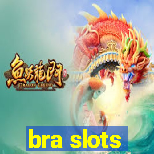 bra slots