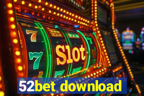 52bet download