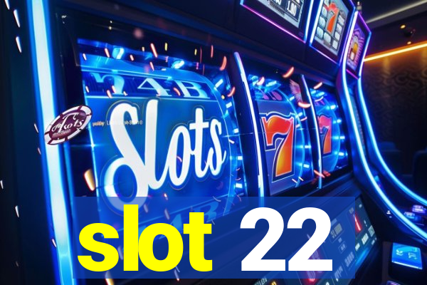 slot 22