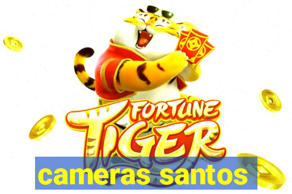 cameras santos