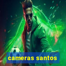 cameras santos