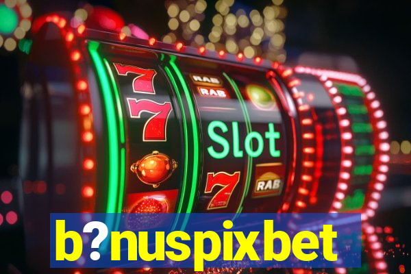 b?nuspixbet