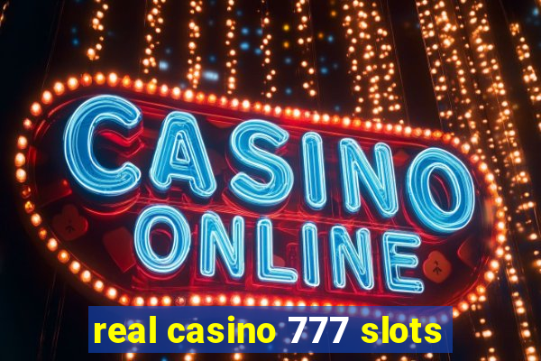 real casino 777 slots