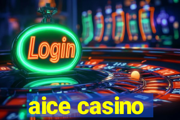 aice casino