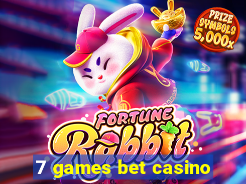 7 games bet casino