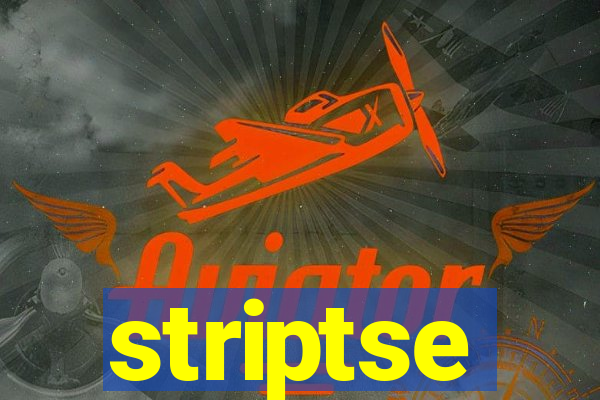 striptse