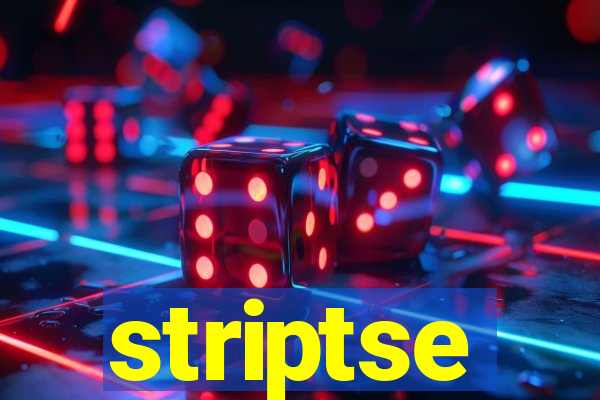 striptse