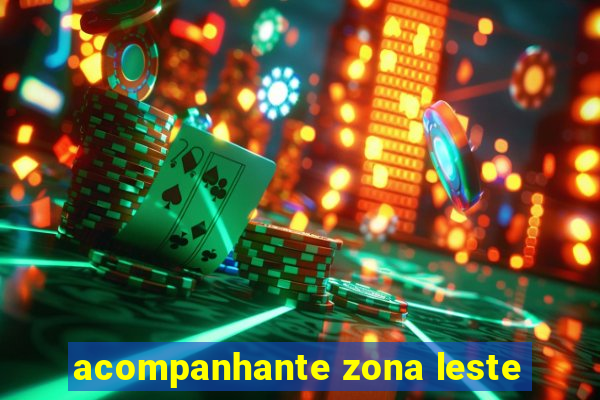 acompanhante zona leste