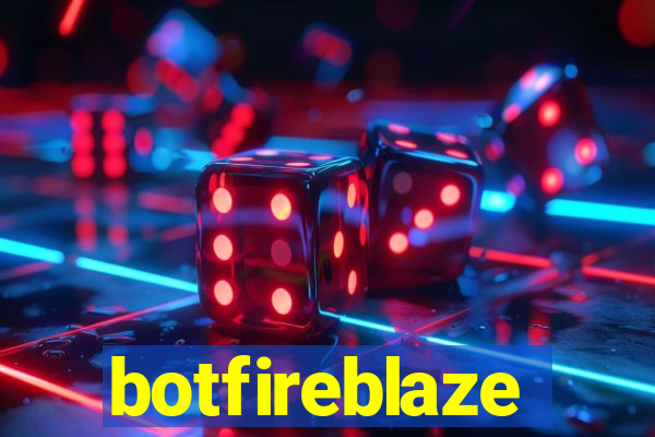 botfireblaze