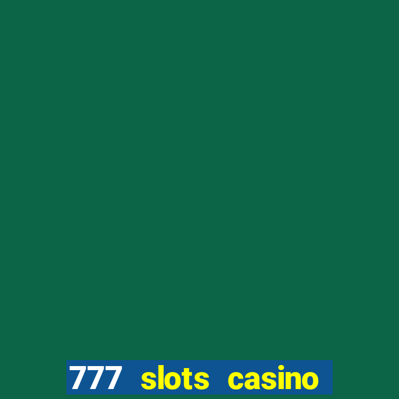 777 slots casino online gcash