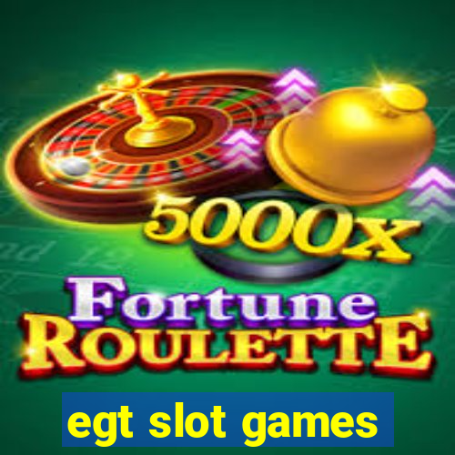 egt slot games