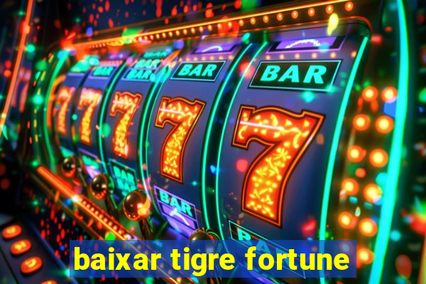 baixar tigre fortune