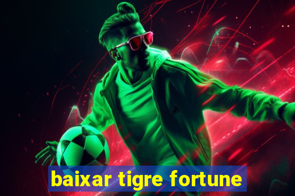 baixar tigre fortune