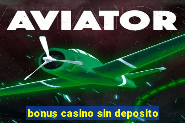 bonus casino sin deposito