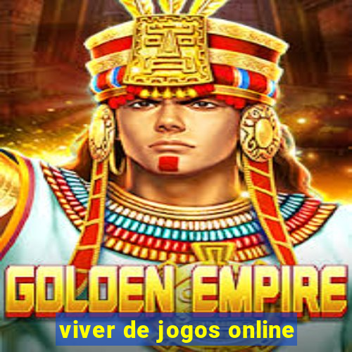 viver de jogos online