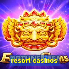 resort casinos