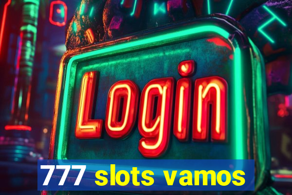 777 slots vamos