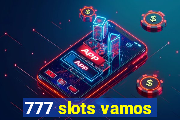 777 slots vamos