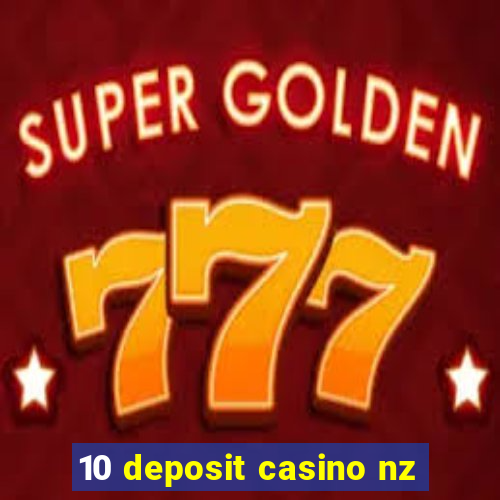 10 deposit casino nz