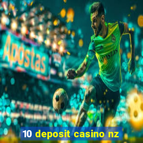 10 deposit casino nz