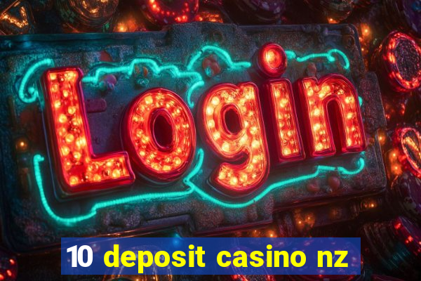 10 deposit casino nz