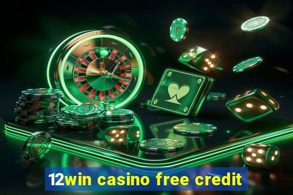 12win casino free credit