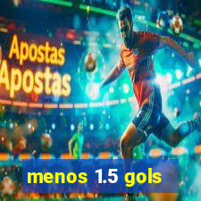 menos 1.5 gols