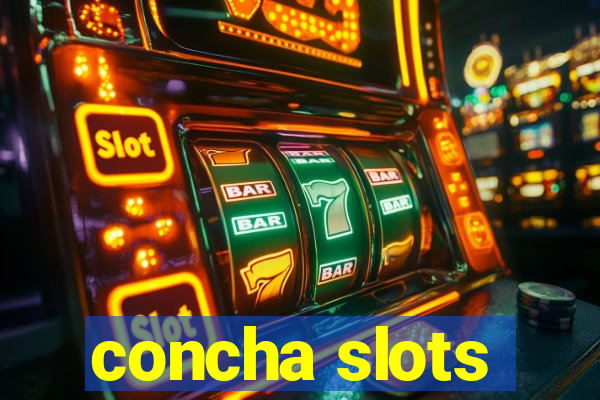 concha slots