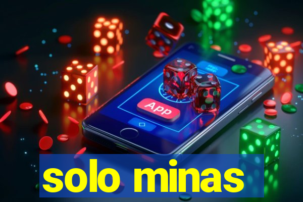 solo minas