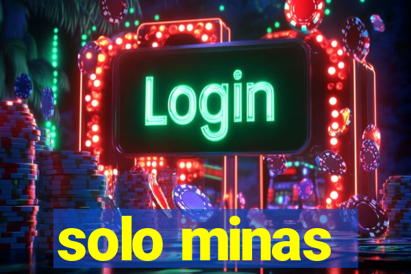 solo minas