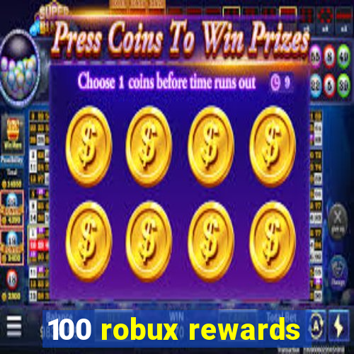 100 robux rewards