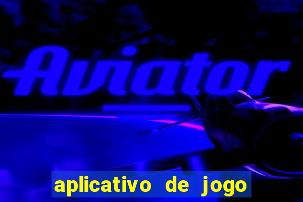 aplicativo de jogo ganhar dinheiro