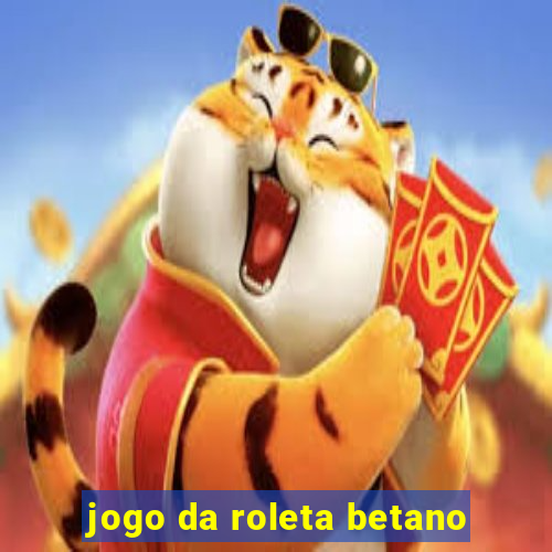 jogo da roleta betano