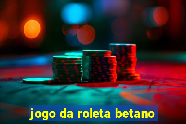 jogo da roleta betano