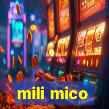 mili mico