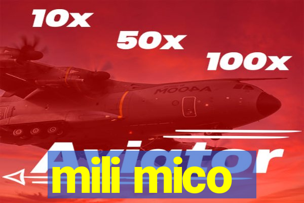 mili mico