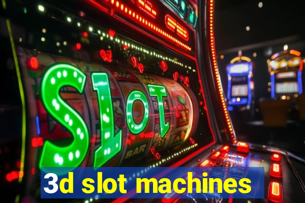 3d slot machines