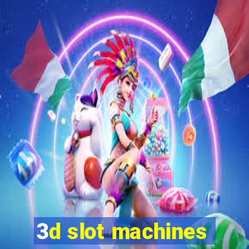 3d slot machines