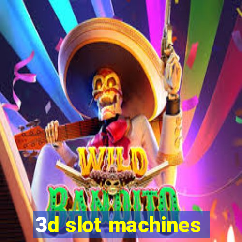 3d slot machines